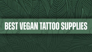 Bestes veganes Tattoo-Zubehör – Welt-Vegan-Tag